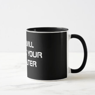 NO I WILL NOT FIX YOUR COMPUTER MUG