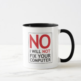 No I Will Not Fix Your Computer Mug