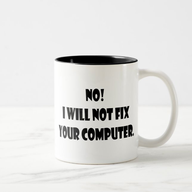 No! I Will Not Fix Your Computer! Two-Tone Coffee Mug (Right)