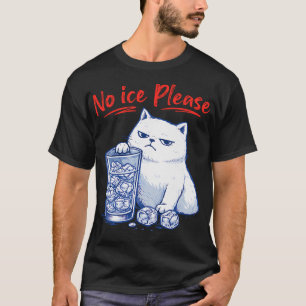 No Ice Please Funny Cat Ice Out - Anti Ice Against T-Shirt