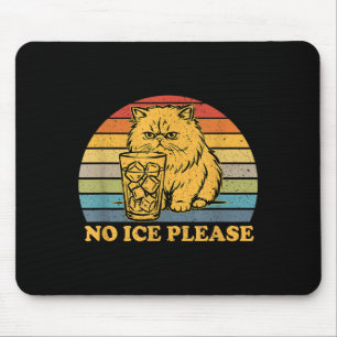 No ice please funny cat meme men women mouse mat