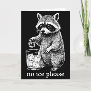 No Ice Please Funny Raccoon Meme Men Women Card