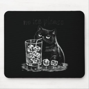 No ice please funny vintage cat meme men women mouse mat
