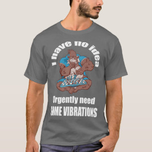 No Idea At Chess Vibrations From The Engine T-Shirt