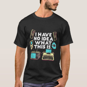 No Idea What Is This Typewriter Funny 70s 80s Men  T-Shirt