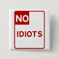 No Idiots Allowed Near Me