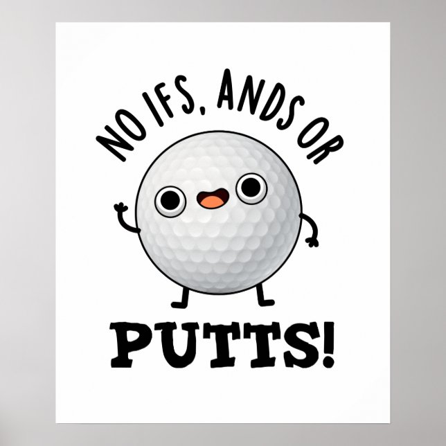 No Ifs Ands Or Putts Cute Golf Pun Poster (Front)