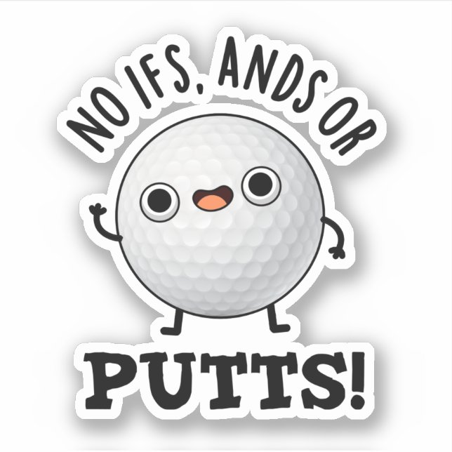 No Ifs Ands Or Putts Funny Golf Pun  (Front)