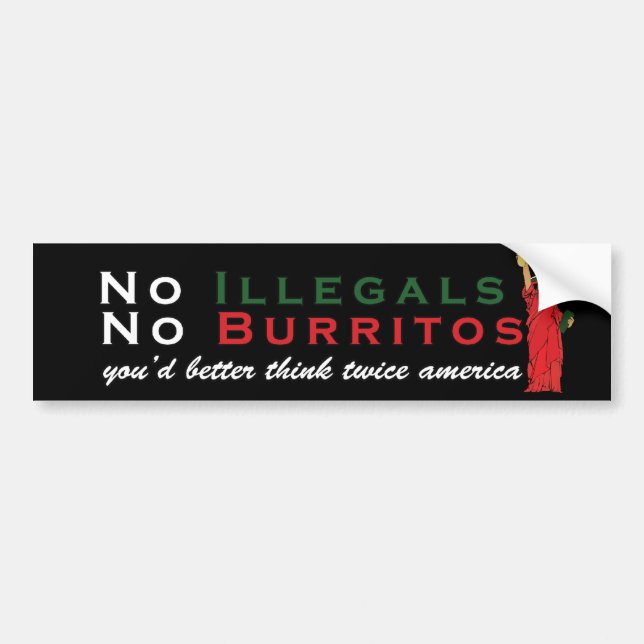 No Illegals No Burritos Immigration Humour Bumper Sticker (Front)