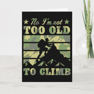 No I'm Not Too Old To Climb Funny Elderly Joke Ret Card