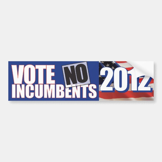 No incumbents! Bumper Sticker (Front)