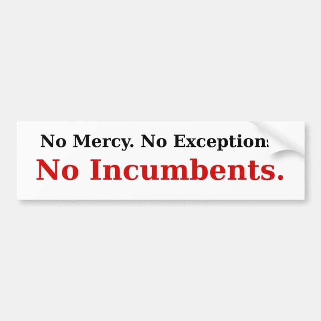No Incumbents Bumper Sticker (Front)
