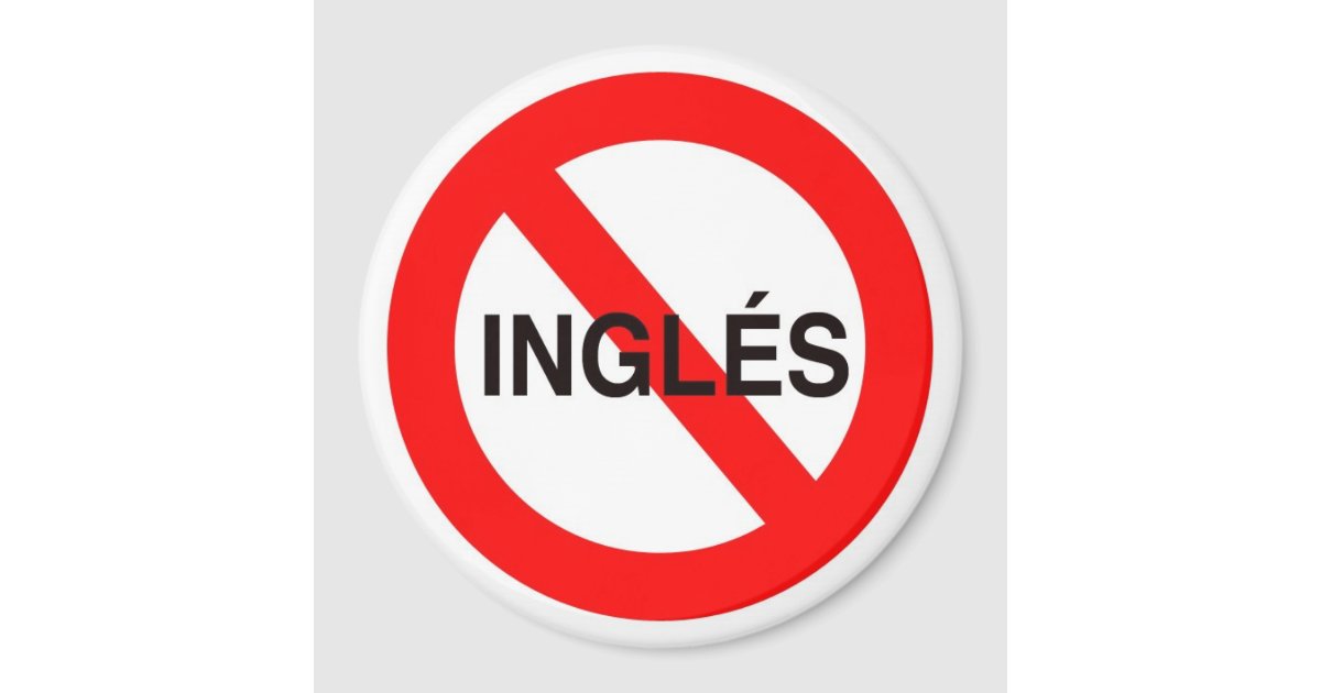 NO INGLES - No English Magnet | Zazzle