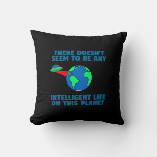 No intelligent life on this planet cushion
