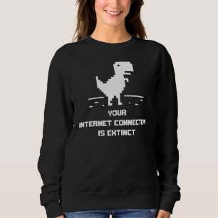 No Internet Dinosaur Game Sweatshirt