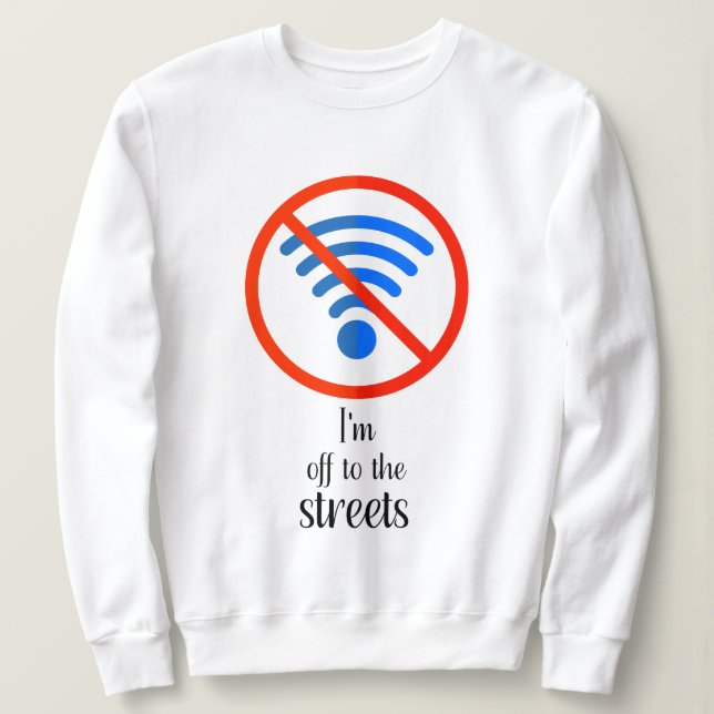 “No Internet? No Problem!”, Funny cyber offline cu Sweatshirt (Design Front)