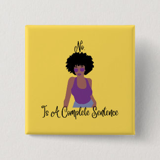 No Is A Complete Sentence 15 Cm Square Badge