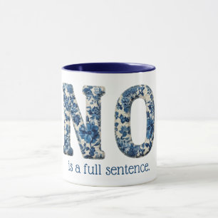 No is a Full Sentence Empowerment Blue Floral 11oz Mug