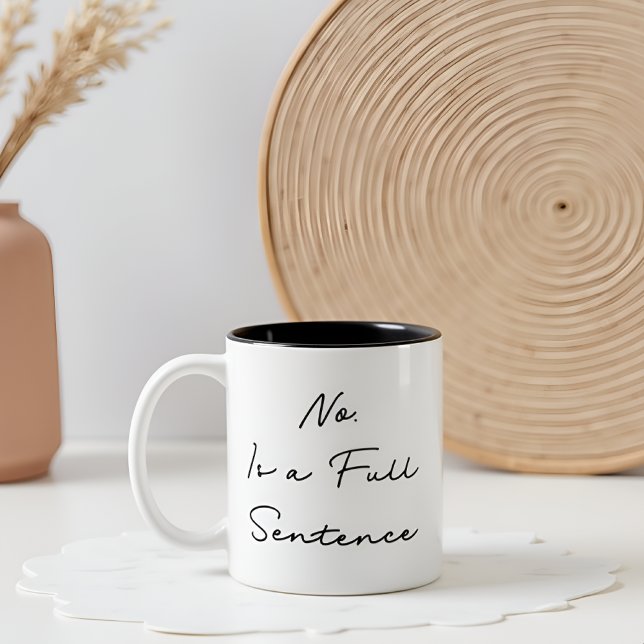 No. Is a Full Sentence Inspirational Quote Two-Tone Coffee Mug (Creator Uploaded)
