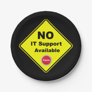 No IT Support Available Yellow Panic Warning Sign Paper Plate