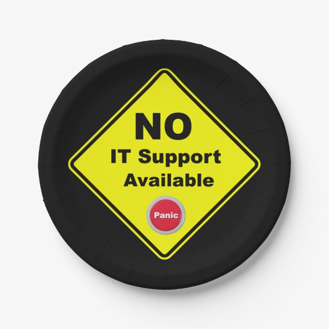 No IT Support Available Yellow Panic Warning Sign Paper Plate (Front)