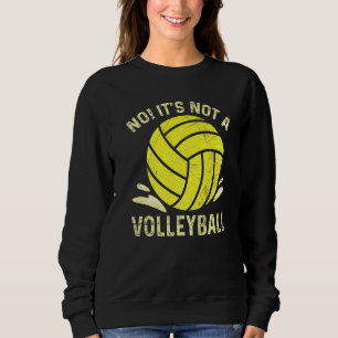 No It's Not A Volleyball Quote For A Water Polo Pl