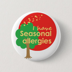 No, it's Not COVID: I have seasonal allergies 6 Cm Round Badge