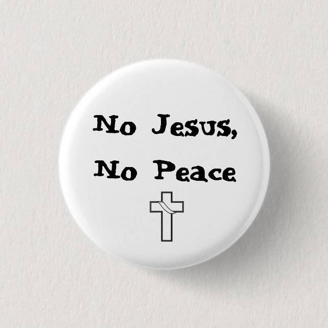 No Jesus, No Peace Button (Front)