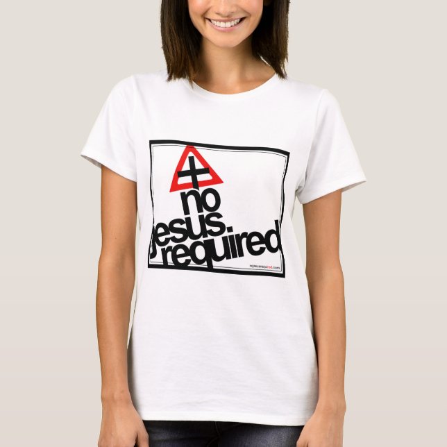No Jesus Required, Black Text T-Shirt (Front)