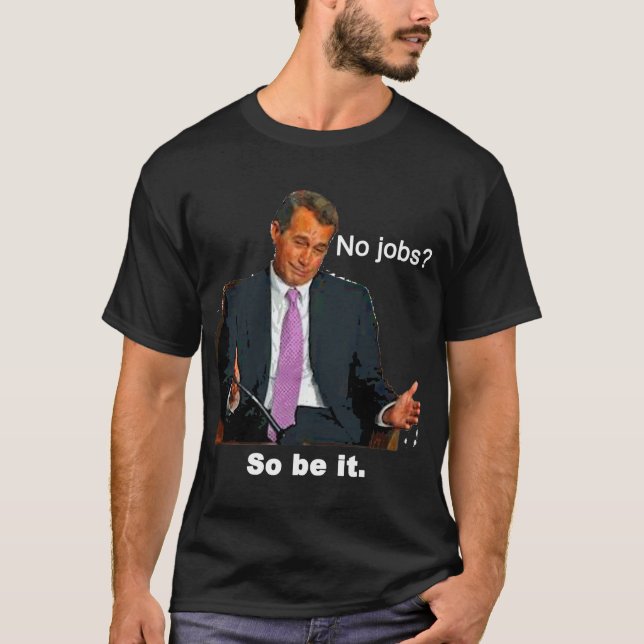 No jobs? T-Shirt (Front)