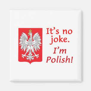 No Joke I'm Polish Magnet