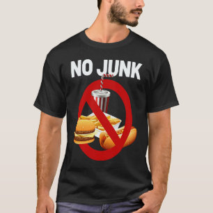 No Junk Vegan Healthy Junk Foods T-Shirt