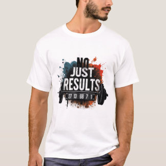 No Just Results | Explosive Gym Timer & Barbell T-Shirt