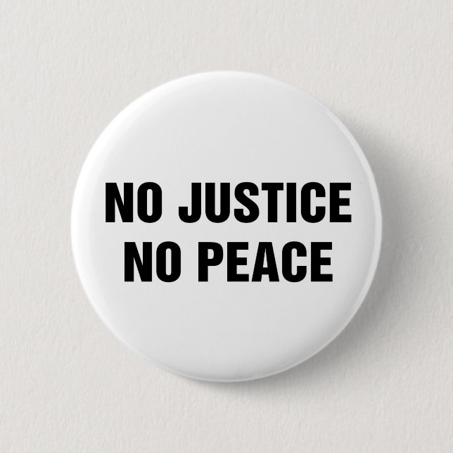 No Justice No Peace 6 Cm Round Badge (Front)
