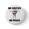 "No Justice, No Peace"