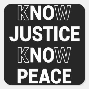 No Justice No Peace, Know Justice Know Peace Square Sticker