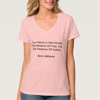 No Justice. No Peace. Knowing Justice Knows Peace. T-Shirt