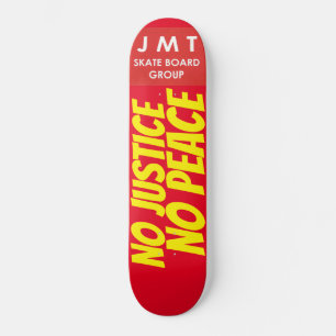 NO JUSTICE  NO PEACE SKATEBOARDS ./ JMT