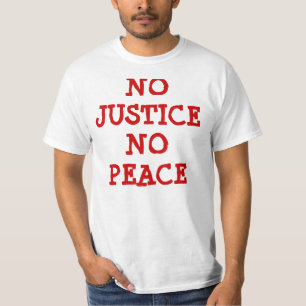 No justice no peace T-Shirt