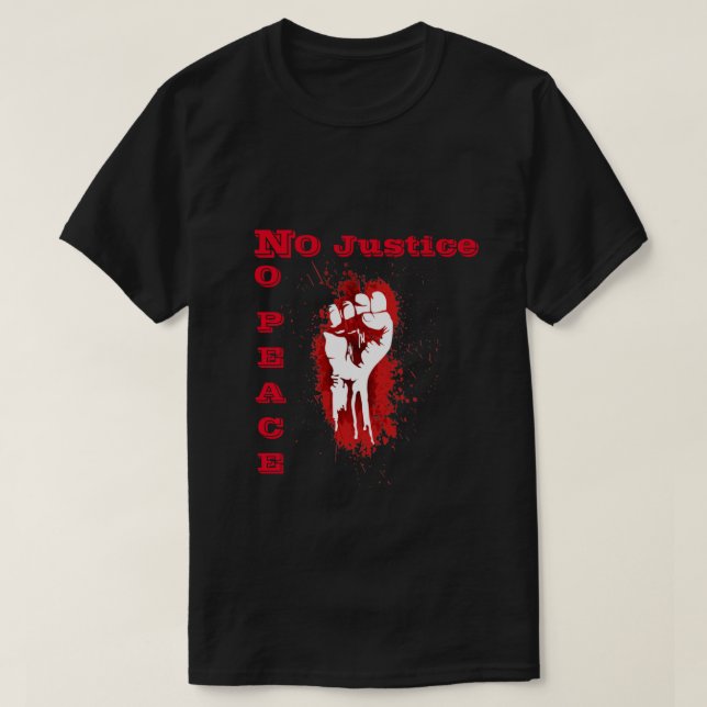 'No Justice No Peace' T-Shirt (Design Front)