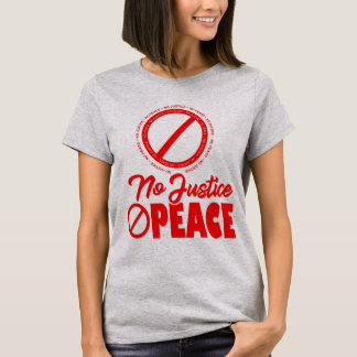 No Justice No Peace T-Shirt
