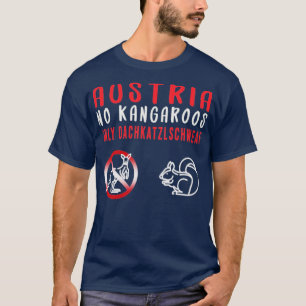 No kangaroos in Austria Only Oachkatzlschweaf  T-Shirt