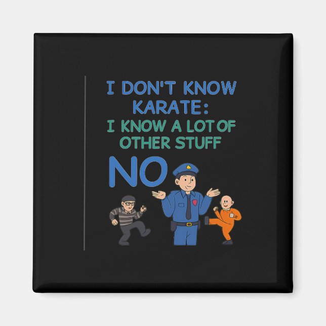 No Karate Cop Funny Officer Pride Graphic Wear Des Magnet (Front)