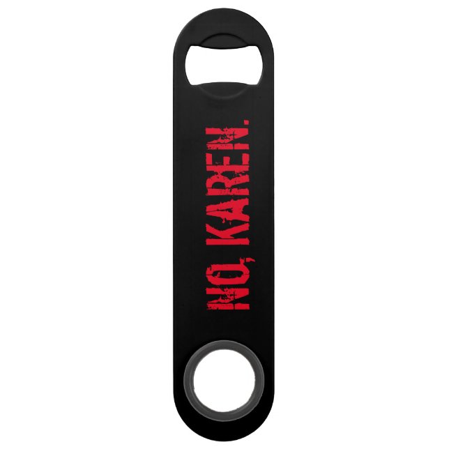 No, KaReN. Bottle Opener (Front)