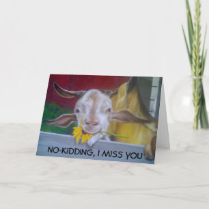 NO KIDDING, I MISS YOU CARD