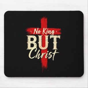 No King But Christ Bold Cross Faith Based Religiou Mouse Mat