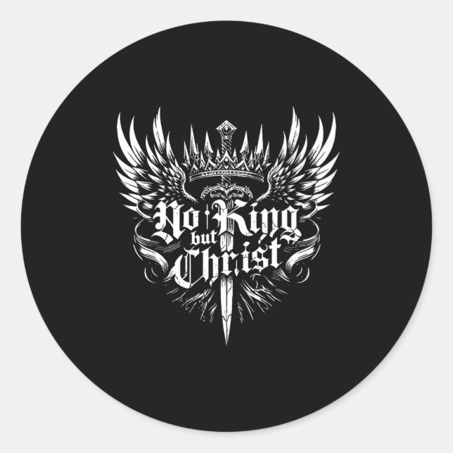 No King But Christ Christian Faith Jesus Religious Classic Round Sticker (Front)