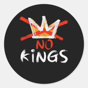 No King Funny Quote Anti Tyranny Retro Design Classic Round Sticker