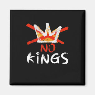 No King Funny Quote Anti Tyranny Retro Design Magnet