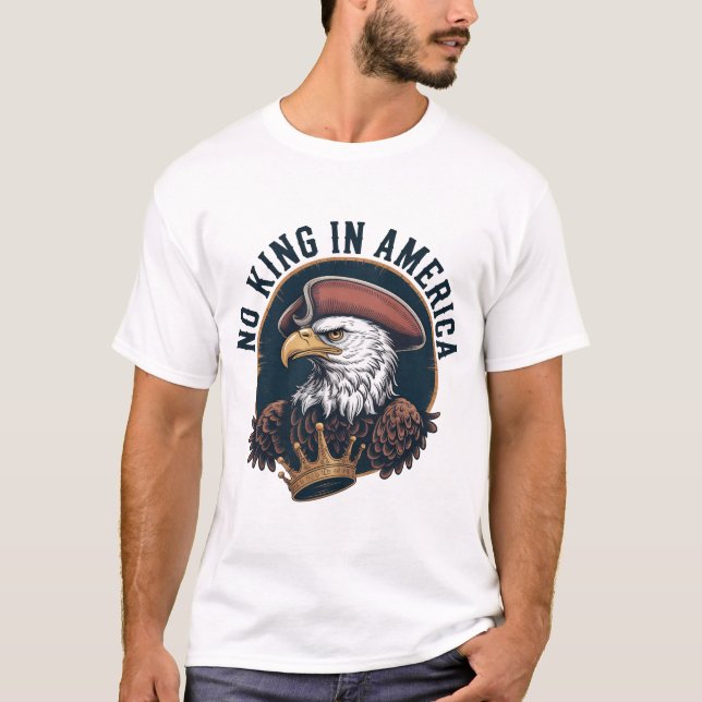 No King In America Colonial Eagle Founding Fathers T-Shirt (Front)